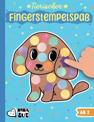 Tierischer Fingerstempel-Spaß: Das Malbuch für kleine KünstlerInnen ab 2 Jahren - Basteln und Malen für kleine Jungen und Mädchen