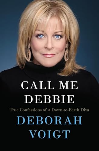 Call Me Debbie: True Confessions of a Down-to-Earth Diva