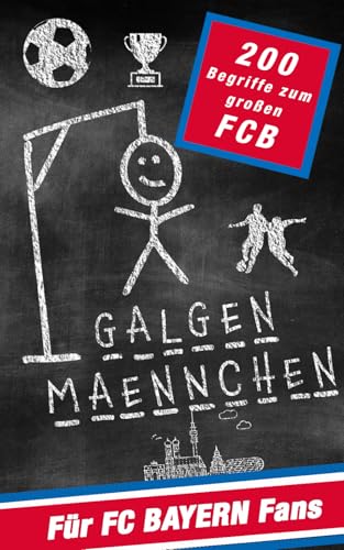 Galgenmännchen für FC Bayern Fans - Das Partyspiel für zuhause oder unterwegs - Spiel ab 2 Personen: 100 + 100 Bonuswörter Hangman-Block für unterwegs ... für Kinder, Jugendliche und Erwachsene