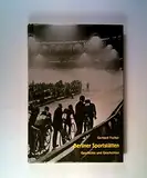 Berliner Sportstätten: Geschichte und Geschichten (Berliner Blicke)