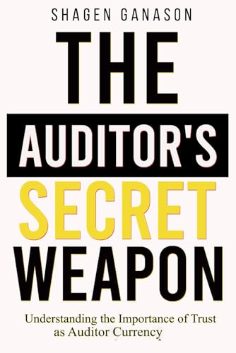 The Auditor's Secret Weapon: Understanding the Importance of Trust as Auditor Currency