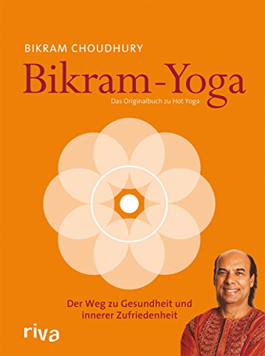 Bikram-Yoga: Der Weg zu Gesundheit und innerer Zufriedenheit