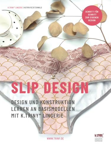 Slip Design: Design und Konstruktion lernen an Basismodellen mit k.triny* lingerie