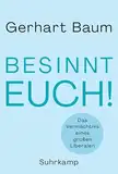 Besinnt Euch!: Das Vermächtnis eines großen Liberalen