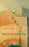 Dietrich Bonhoeffer. Worte für jeden Tag