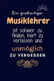 Ein großartiger Musiklehrer ist schwer zu finden, hart zu verlassen und unmöglich zu vergess: Lined Notebook / Journal Geschenk, 120 Seiten, 6x9, ... Musiklehrer/ arbeitskolleger, krismasgeschenk