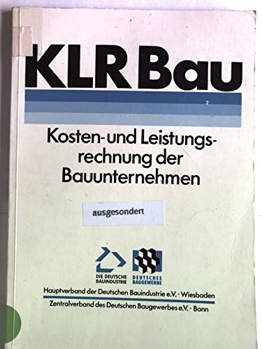 Kosten- und Leistungsrechnung der Bauunternehmen. KLR Bau