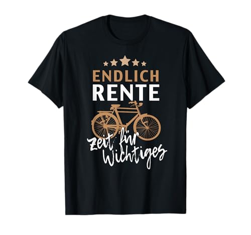 Endlich Rente Zeit für Wichtiges Rentner Fahrrad Bike T-Shirt