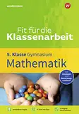 Fit für die Klassenarbeit - Gymnasium: Klassenarbeitstrainer Mathematik 5 (Fit für die Klassenarbeit: Klassenarbeitstrainer Gymnasium)