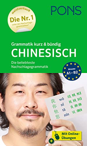 PONS Grammatik Chinesisch kurz & bündig: Die Nachschlagegrammatik mit Online-Übungen (PONS Grammatik kurz & bündig)