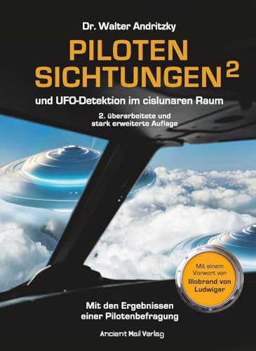 Pilotensichtungen und UFO-Detektion im cislunaren Raum: 2. überarbeitete und stark erweiterte Auflage