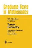 Tensor Geometry: The Geometric Viewpoint and its Uses (Graduate Texts in Mathematics, Band 130)