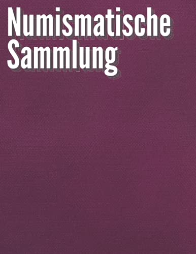 Numismatische Sammlung: Das Münzinventar-Logbuch, um Ihre Münzsammlung aufzuzeichnen und zu verfolgen | Abmessungen: 8,5 "x 11" | 110 Seiten.