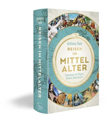 Reisen im Mittelalter: Unterwegs mit Pilgern, Rittern, Abenteurern