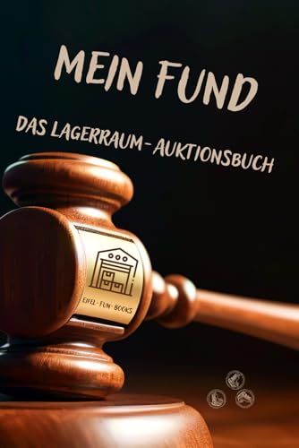 "Mein Fund - Das Lagerraum-Auktionsbuch": Informationen von 100 Lager Auktionen selbst eintragen | für Schatzsucher und Hobby Jäger | Geschenk | DIY