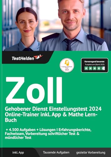 Zoll gehobener Dienst Einstellungstest 2024 Online-Trainer inkl. App & Mathe Lern-Buch + 4.500 Aufgaben + Lösungen I Erfahrungsberichte, Fachwissen, Vorbereitung schriftlicher Test & mündlicher Test