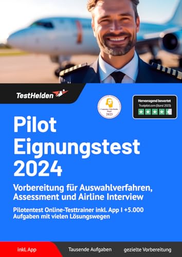 Pilot Eignungstest 2024 bestehen: Vorbereitung für Auswahlverfahren, Assessment und Airline Interview | Pilotentest Online-Testtrainer inkl. App I +5.000 Aufgaben mit vielen Lösungswegen