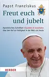 Freut euch und jubelt. Apostolisches Schreiben "Gaudete et exsultate" über den Ruf zur Heiligkeit in der Welt von heute