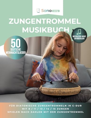 Zungentrommel Musikbuch - 50 Deutsche Weihnachtslieder - Notenlesen nicht erforderlich: Für diatonische Zungentrommeln in C-Dur mit 8 / 11 / 13 / 14 / ... - Spielen nach Zahlen mit der Zungentrommel