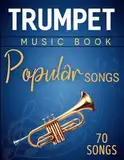 Trumpet Music Book Popular Songs: 70 Great Songs For Trumpet Solo