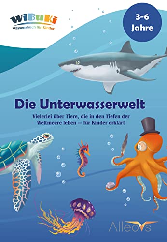 "WiBuKi" Wissensbuch für Kinder: Die Unterwasserwelt: Vielerlei über Tiere, die in den Tiefen der Weltmeere leben - Vorlesebuch für Kinder ab 3 Jahren