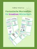 Fantastische Wortwelten: Ein kreatives Wörterbuch