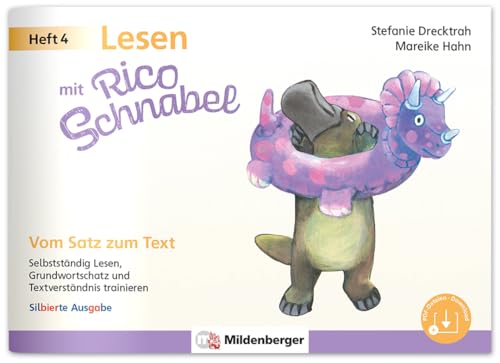 Lesen mit Rico Schnabel, Heft 4: Vom Satz zum Text - silbierte Ausgabe: Selbstständig Lesen, Grundwortschatz und Textverständnis trainieren | Selbstlernheft Deutsch 1. Klasse