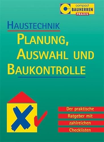 Haustechnik. Planung und Baukontrolle. Der praktische Ratgeber mit zahlreichen Checklisten.