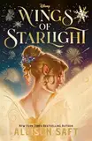 Disney Wings of Starlight: the sweeping, star-crossed romantic fantasy from bestselling author Allison Saft