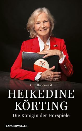 Heikedine Körting - Die Königin der Hörspiele: Biographie