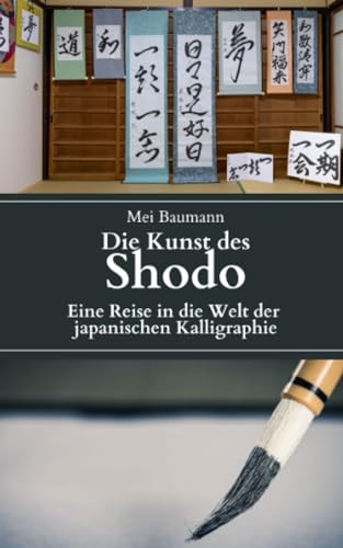 Die Kunst des Shodo: Eine Reise in die Welt der japanischen Kalligraphie