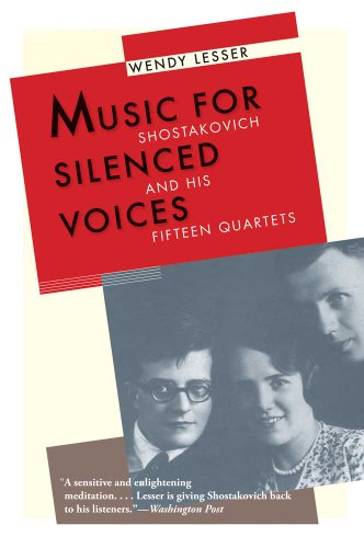 Music for Silenced Voices: Shostakovich and His Fifteen Quartets