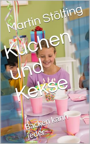 Kuchen und Kekse: Backen kann jeder