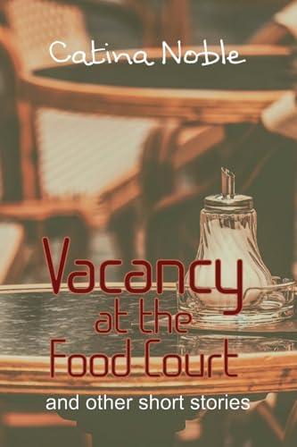 Vacancy at the Food Court: & Other Short Stories