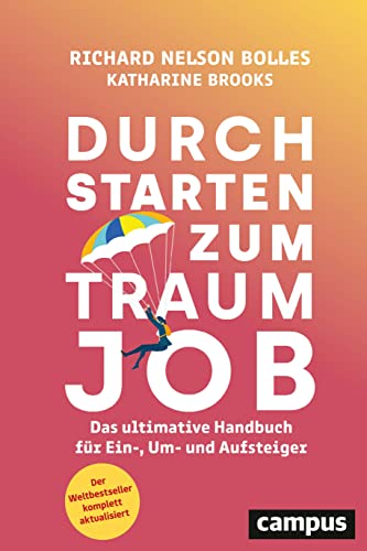 Durchstarten zum Traumjob: Das ultimative Handbuch für Ein-, Um- und Aufsteiger