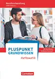 Pluspunkt - Grundwissen Mathematik - Berufsvorbereitung für Berufsintegrations-, Förder- und Willkommensklassen - Allgemeine Ausgabe: Arbeitsbuch mit Einleger - Wortlisten Arabisch/Persisch