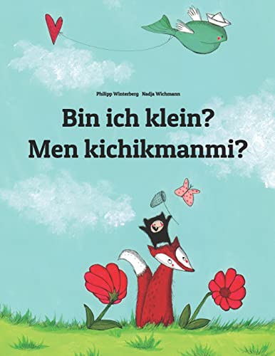 Bin ich klein? Men kichikmanmi?: Kinderbuch Deutsch-Usbekisch (zweisprachig/bilingual) (Bilinguale Bücher (Deutsch-Usbekisch) von Philipp Winterberg)