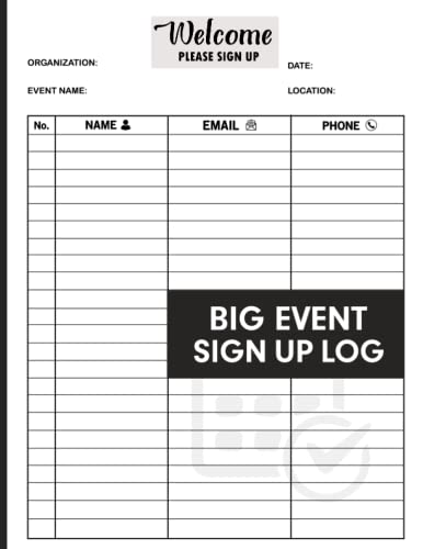 Big Event Sign Up Log: Big Event Sign Up Organizer Log With Time,Date,Event Name,Event Location And Organization And More