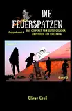 Die Feuerspatzen Doppelband 1: Band 1 : Das Gespenst vom Zeitungsladen / Band 2 : Abenteuer auf Mallorca