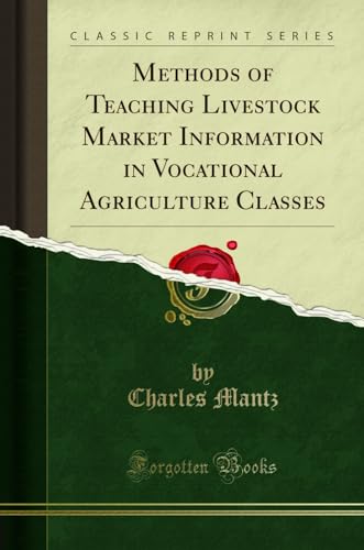 Methods of Teaching Livestock Market Information in Vocational Agriculture Classes (Classic Reprint)
