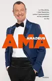 Ama: La mia storia, i miei Sanremo, come il palcoscenico mi ha cambiato la vita (Italian Edition)