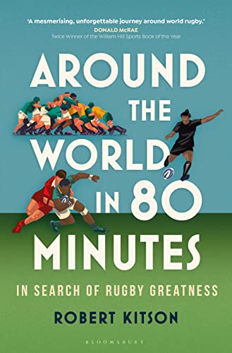 Around the World in 80 Minutes: In Search of Rugby Greatness