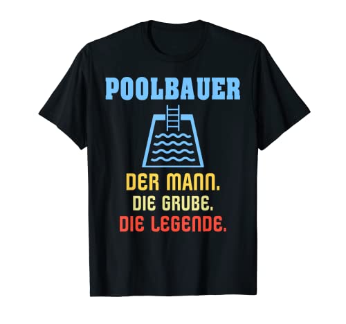 Poolbauer Schwimmbecken Aufstellpool Planschbecken Pool T-Shirt