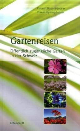 Gartenreisen: Öffentlich zugängliche Gärten in der Schweiz