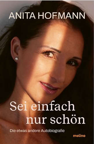 Sei einfach nur schön: Die etwas andere Autobiografie