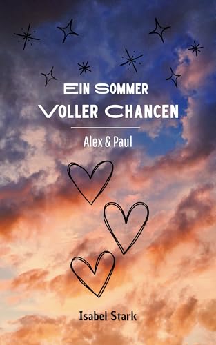 Ein Sommer voller Chancen: Alex & Paul (Eine gefühlvolle Gay Romance)