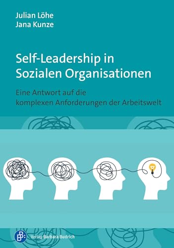 Self-Leadership in Sozialen Organisationen: Eine Antwort auf die komplexen Anforderungen der Arbeitswelt