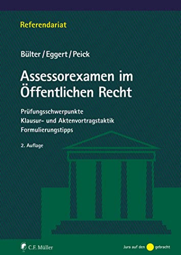 Assessorexamen im Öffentlichen Recht: Prüfungsschwerpunkte Klausur- und Aktenvortragstaktik Formulierungstipps . eBook