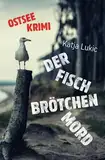 Der Fischbrötchenmord (Sören Fries ermittelt, Band 1)