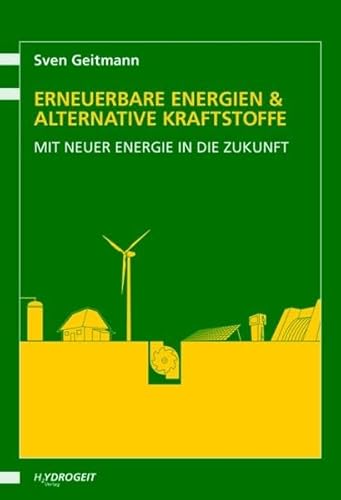 Erneuerbare Energien und Alternative Kraftstoffe: Mit neuer Energie in die Zukunft